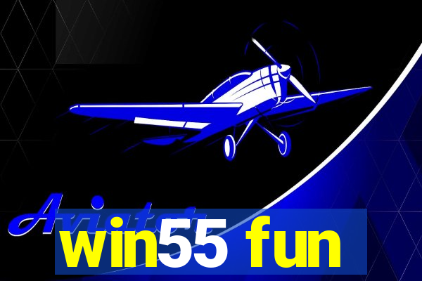 win55 fun